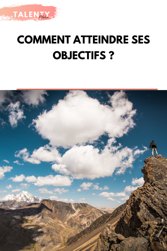 Comment atteindre ses objectifs