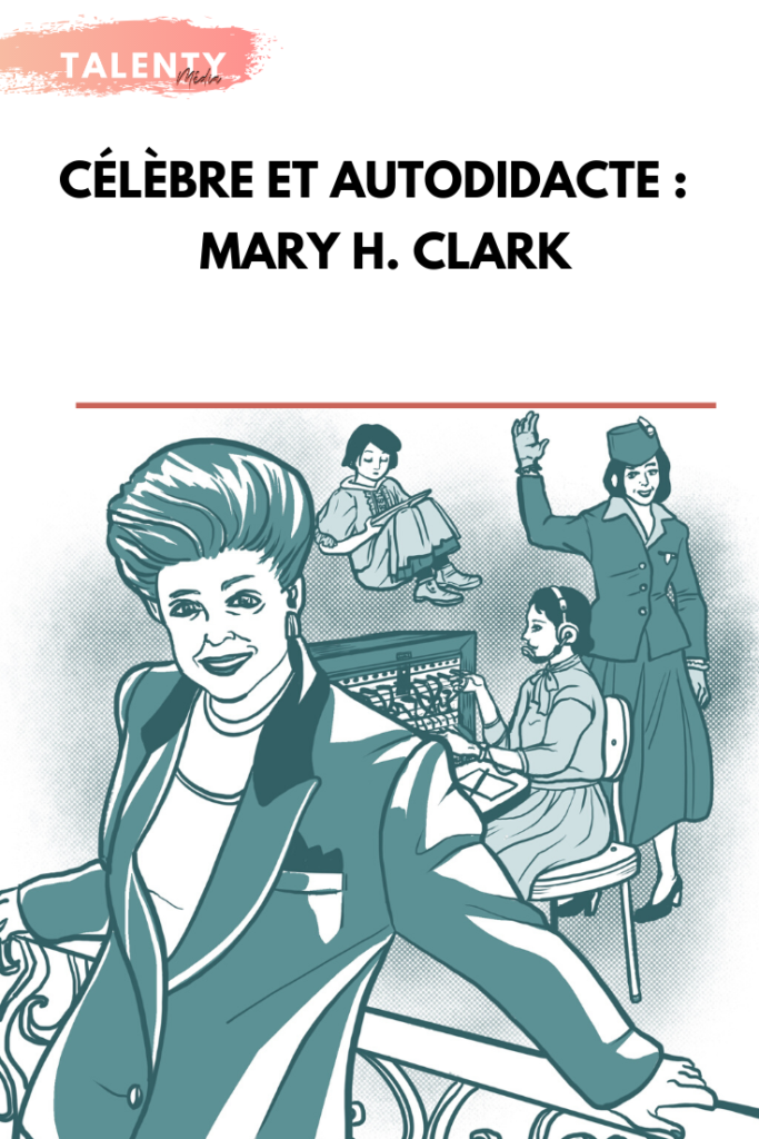 Célèbre et autodidacte : Mary H. Clark