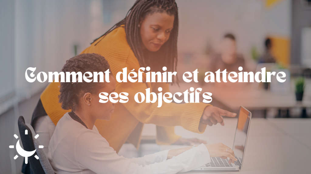 Comment définir et atteindre vos objectifs en tant qu'entrepreneur ...